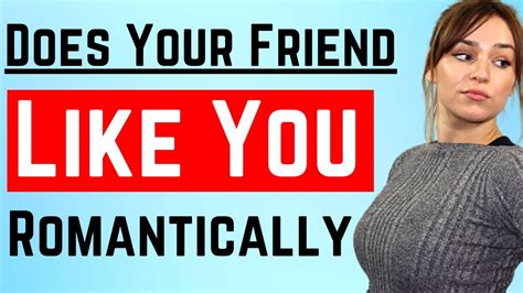 Signs Your Friend Likes You Romantically How To Know If Your