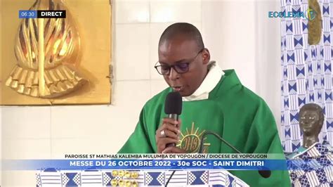 [direct] Messe Du 26 Octobre 2022 à St Mathias Kalemba Mulumba De Yopougon Youtube