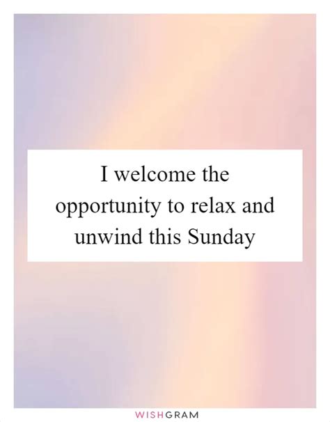 I Welcome The Opportunity To Relax And Unwind This Sunday Messages