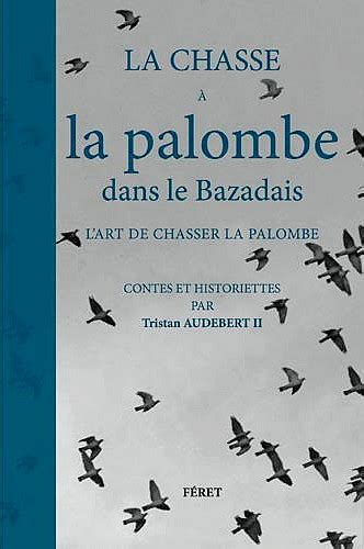 La chasse à la palombe dans le Bazadais