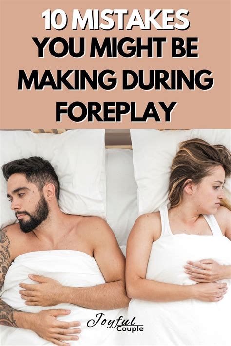 10 Mistakes You Might Be Doing During Foreplay Artofit