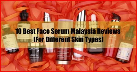 10 Best Face Serum Malaysia For Different Skin Types