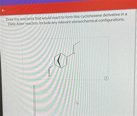 Solved Draw The Reactants That Would React To Form This Chegg