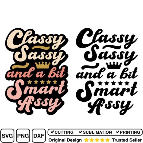 Classy Sassy And A Bit Smart Assy Svg Funny Svg Quote Svg Saying Svg Typography Svg For