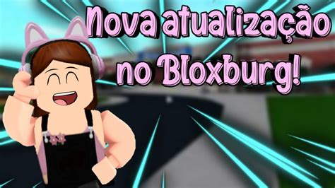 Roblox Nova AtualizaÇÃo No Bloxburg Youtube