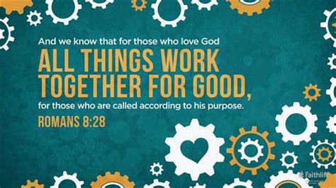 And We Know That For Those Who Love God All Things Work Together For