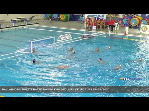 Trieste Pallanuoto Trieste Batte Savona E Riconquista L Euro Cup