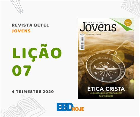 Lição 07 A ética cristã na vida acadêmica Revista Betel Jovens