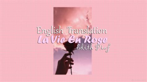 La Vie En Rose Edith Piaf English Translation Youtube