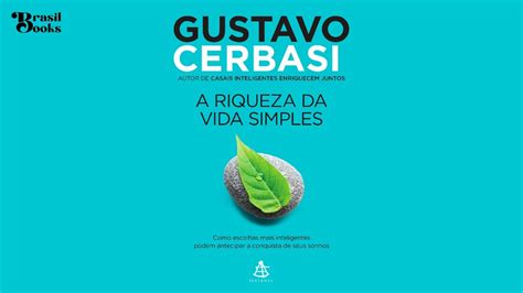 A Riqueza Da Vida Simples Gustavo Cerbasi Audiobook Youtube