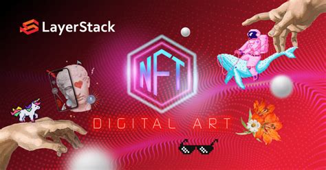 Nft Explained How Does This Technology Work Layerstack Official Blog