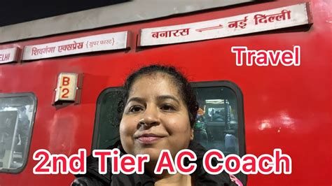 Journey In 2 Tier Ac Coach Indian Railways 2nd Ac Kaisa Hota Hai