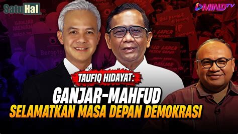 Taufiq Hidayat Ganjar Mahfud Selamatkan Masa Depan Demokrasi Satu