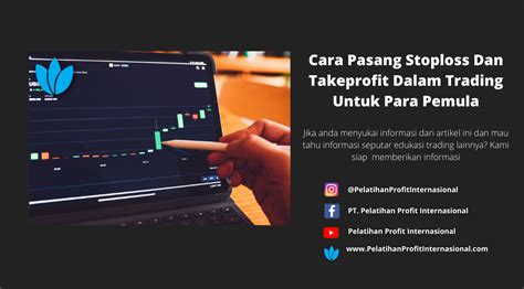 Cara Pasang Stop Loss Dan Take Profit Dalam Trading Untuk Para Pemula