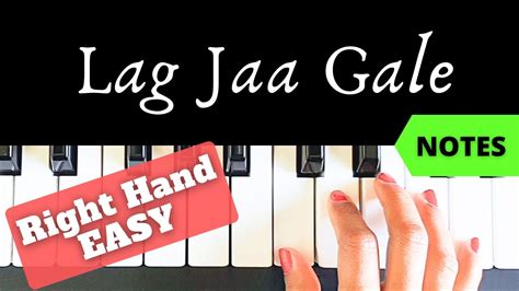 Easy Right Hand Piano Tutorial For Lag Jaa Gale By Lata Mangeshkar