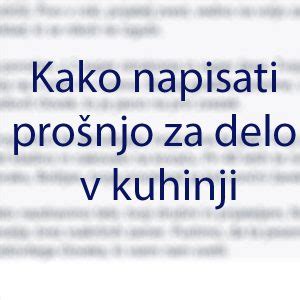 Kako Napisati Pro Njo Za Delo V Kuhinji Pro Nja Za Delo