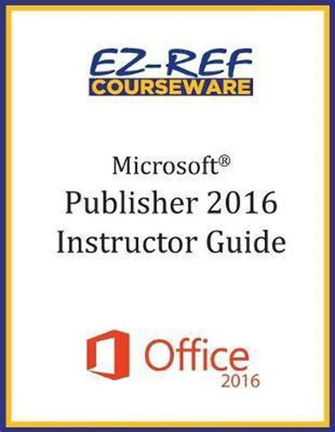 Microsoft Publisher 2016 Overview Instructor Guide Black And White