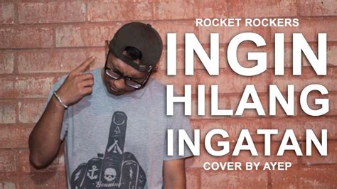 Ingin Hilang Ingatan Rocket Rockers Cover Youtube