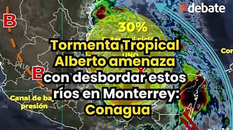 Tormenta Tropical Alberto Amenaza Con Desbordar Estos R Os En Monterrey