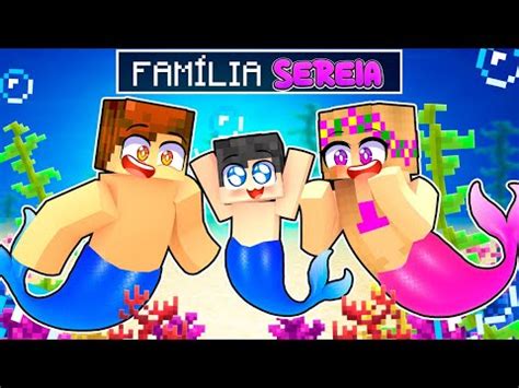 FUI ADOTADO POR SEREIA No MINECRAFT YouTube