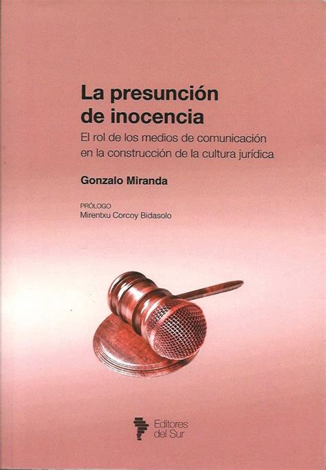 La Presunción de Inocencia El Rol de los Medios de Comunicación en la