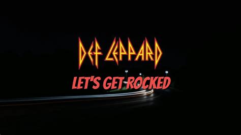 Def Leppard Lets Get Rocked Lyrics Youtube