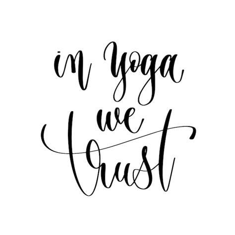 Premium Vector In Yoga We Trust Hand Lettering Inscription Text