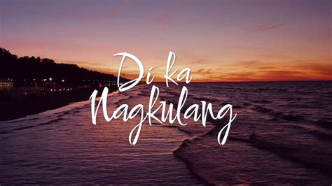 Di Ka Nagkulang With Lyrics YouTube