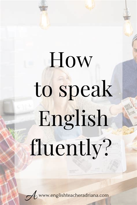 How To Speak English Well 4 Easy Steps To Improve Your Speaking