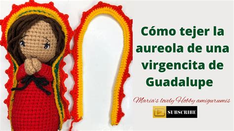 C Mo Tejer La Aureola De La Virgen De Guadalupe Todo Tejido A Crochet