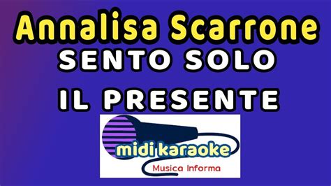 Annalisa Scarrone SENTO SOLO IL PRESENTE Karaoke YouTube