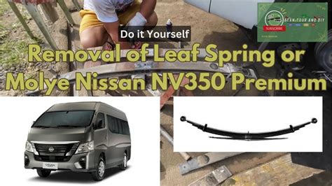 Paano Mag Palit Ng Leaf Spring O Molye Nissan Nv350 Premium DIY YouTube