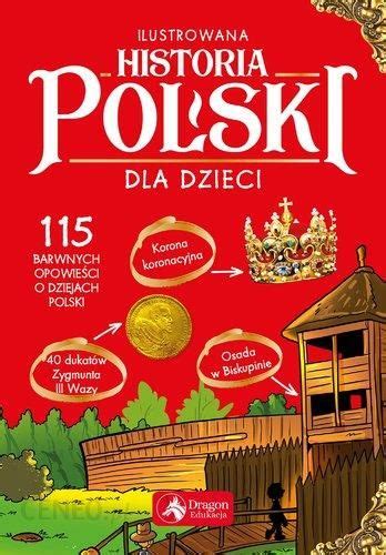 Ilustrowana historia Polski dla dzieci TW Katarzyna Kieś Kokosińska