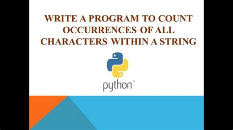 Write A Program To Count Occurrences Of All Characters Within A String Python Youtube