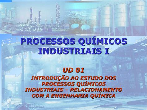 Ppt Processos Qu Micos Industriais I Powerpoint Presentation Free