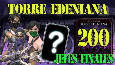 TORRE EDENIANA 200 JEFES FINALES PREMIO DE LA TORRE MORTAL KOMBAT