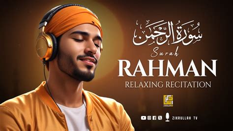 Surah Ar Rahman سورة الرحمن Relaxing Heart Touching Majestic Voice