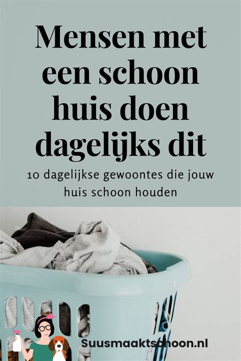 10 Dagelijkse Gewoontes Van Mensen Met Een Schoon Huis Suus Maakt