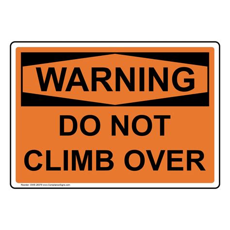 OSHA Do Not Climb Over Sign OWE 28379