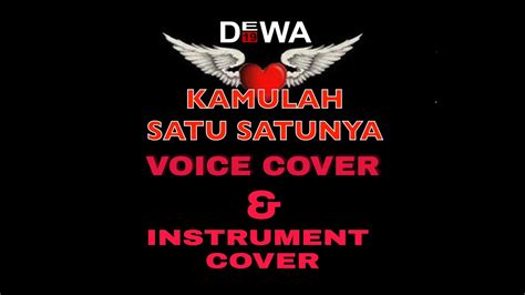 Dewa 19 Kamulah Satu Satunya Cover With Eka Raka Youtube