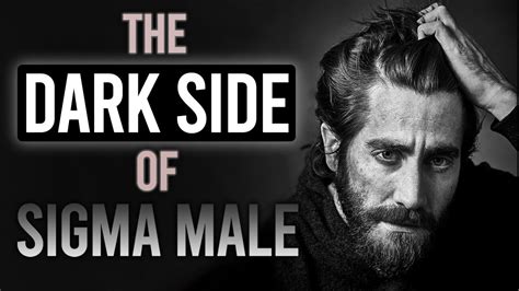 The Dark Side Of Sigma Male The Untold Truth Youtube