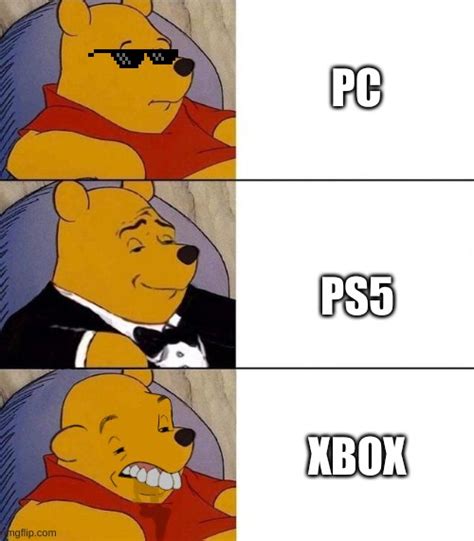 Xbox Vs Pc Vs Ps5 Imgflip