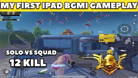 My First Ipad Bmi Gameplay Kills Bgmi Solo Vs Squad Gameplay