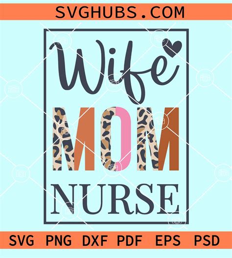 Wife Mom Nurse Half Leopard Print Svg Wife Mom Nurse Svg Nurse Shirt