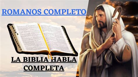 LA BIBLIA ROMANOS COMPLETO LA BIBLIA HABLADA EN ESPAÑOL COMPLETA