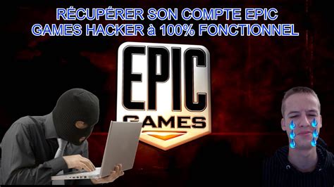 COMMENT RÉCUPÉRER SON COMPTE EPIC GAMES A 100 FONCTIONNEL Hack ou