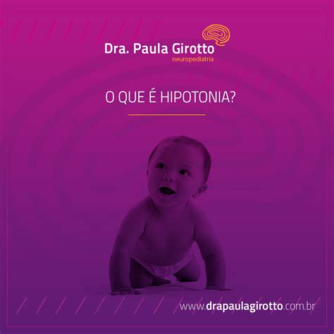 O Que É Hipotonia Muscular Infantil Dra Paula Girotto Neuropediatra