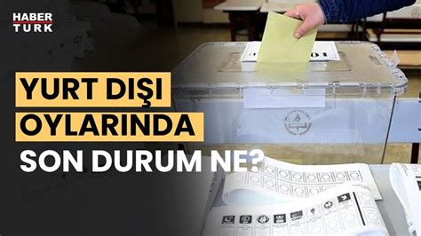 Yurt dışı oyları Türkiye ye nasıl getirilecek nerede saklanacak Ali