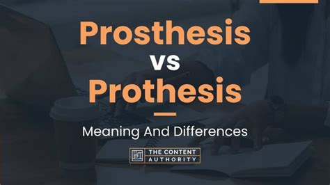 Prosthesis vs Prothesis: Meaning And Differences