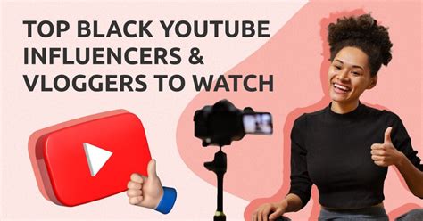 Top 27 Black Youtube Influencers And Vloggers To Watch